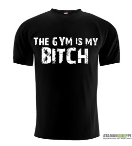 Koszulka uliczna krótki rękaw Sport, the gym is my bitch