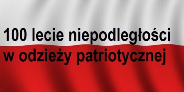 100 lat Niepodległości Polski ! Polska Niepodległa !